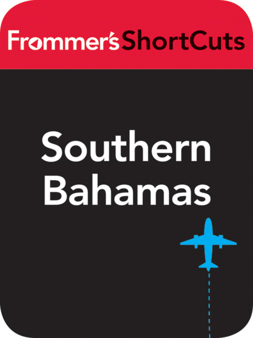Title details for Southern  Bahamas by Frommer's ShortCuts - Available